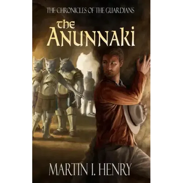 The Chronicles of the Guardians: The Anunnaki