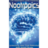 Nootropics: Unlocking Your True Potential With Smart Drugs