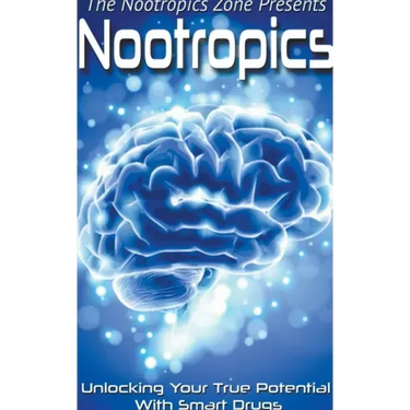 Nootropics: Unlocking Your True Potential With Smart Drugs
