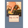 My CCW: Preparing Yourself for Concealed Carry