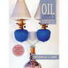 Oil Lamps 3: Victorian Kerosene Lighting 1860-1900