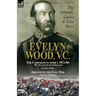 Evelyn Wood, V.C.: the Ashanti, Gaika & Zulu Wars-The Campaigns in Africa 1873-1880: My Zululand Experiences by Evelyn Wood & Ashanti to the Zulu War