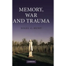 Memory, War and Trauma