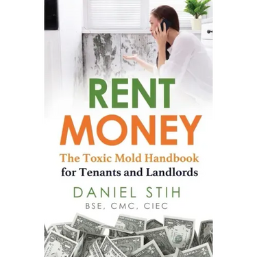 Rent Money: The Toxic Mold Handbook for Tenants and Landlords