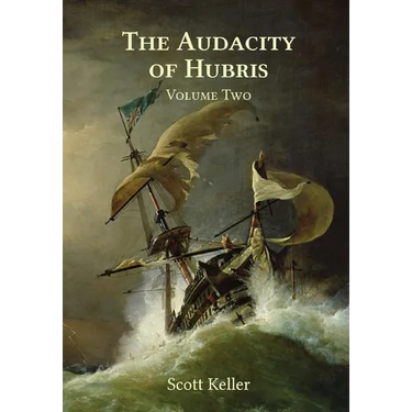 The Audacity of Hubris - Volume Two