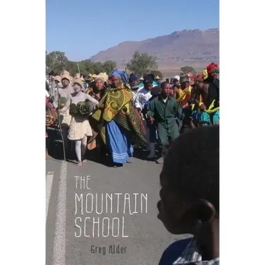 The Mountain School: Three Years Learning as a Peace Corps Teacher in Lesotho, Africa