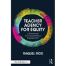 Teacher Agency for Equity: A Framework for Conscientious Engagement