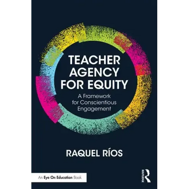 Teacher Agency for Equity: A Framework for Conscientious Engagement