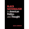 Black Nationalism in American Politics and Thought
