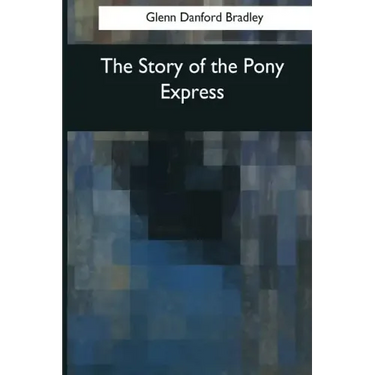 The Story of the Pony Express