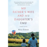 My Father's Wife and My Daughter's Emu