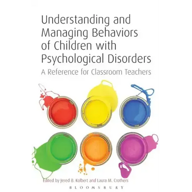 Understanding and Managing Behaviors of Children with Psychological Disorders