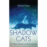 Shadow Cats: The Black Panthers of North America