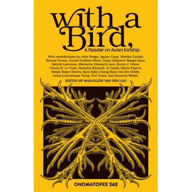 With a Bird,: A Reader on Avian Kinship