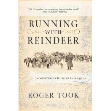 Running with Reindeer: Encounters in Russian Lapland