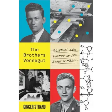 The Brothers Vonnegut: Science and Fiction in the House of Magic