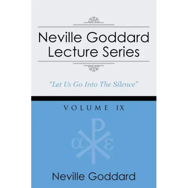 Neville Goddard Lecture Series, Volume IX: (A Gnostic Audio Selection, Includes Free Access to Streaming Audio Book)