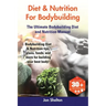 Diet & Nutrition For Bodybuilding: Bodybuilding Diet & Nutrition tips, plans, foods, and more for building your best body! The Ultimate Bodybuilding D
