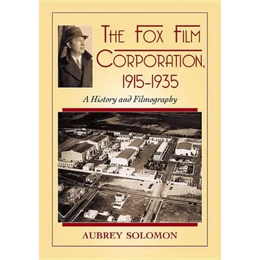 The Fox Film Corporation, 1915-1935: A History and Filmography