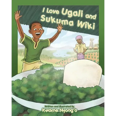 I Love Ugali and Sukuma Wiki