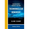 Thermonuclear Monarchy: Choosing Between Democracy and Doom