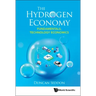 Hydrogen Economy, The: Fundamentals, Technology, Economics