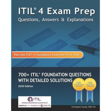 ITIL 4 Exam Prep Questions, Answers & Explanations: 700+ ITIL Foundation Questions with Detailed Solutions