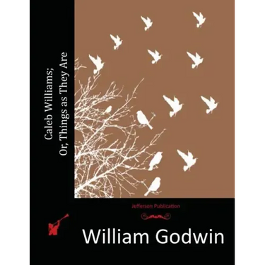 Caleb Williams; Or, Things as They Are