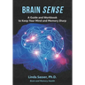 Brain SENSE: A Guide and Workbook to Keep Your Mind and Memory Sharp