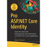 Pro ASP.NET Core Identity: Under the Hood with Authentication and Authorization in ASP.NET Core 5 and 6 Applications