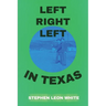 Left Right Left in Texas