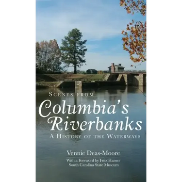 Scenes from Columbia's Riverbanks: A History of the Waterways