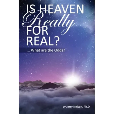 Is Heaven Really For Real?: What are the Odds?