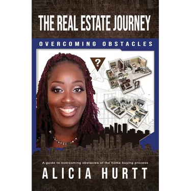 The Real Estate Journey Overcoming Obstacles: A Guide to Overcoming Obstacles of the Home Buying Process