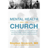 Mental Health and the Church: A Ministry Handbook for Including Children and Adults with ADHD, Anxiety, Mood Disorders, and Other Common Mental Health