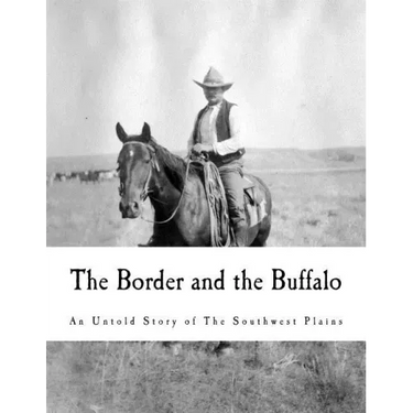 The Border and the Buffalo: An Untold Story of the Southwest Plains