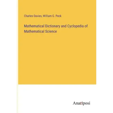 Mathematical Dictionary and Cyclopedia of Mathematical Science