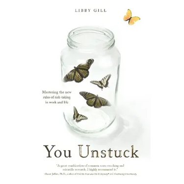You Unstuck: Mastering the New Rules of Risk-Taking in Work and Life
