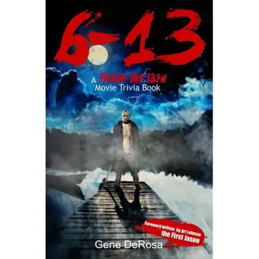 6-13 A Friday the 13th Movie Trivia Book