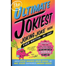 The Ultimate Jokiest Joking Joke Book Ever Written . . . No Joke!: The Hugest Pile of Jokes, Knock-Knocks, Puns, and Knee-Slappers That Will Keep You