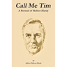 Call Me Tim: A Portrait of Robert Hardy