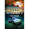 Dead Woman's Pond: Volume 1