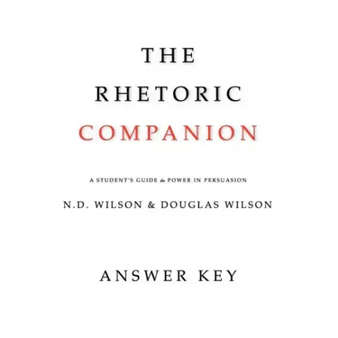 The Rhetoric Companion: A Student's Guide to Power in Persuasion