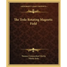 The Tesla Rotating Magnetic Field