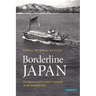 Borderline Japan: Foreigners and Frontier Controls in the Postwar Era