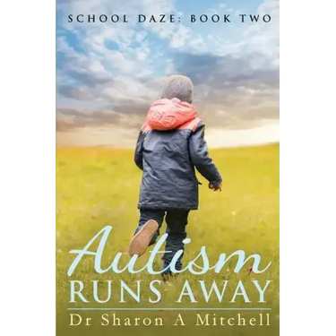 Autism Runs Away: Book 2 of the School Daze Series