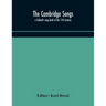 The Cambridge Songs; a Goliard's song book of the 11th Century