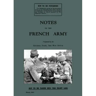 Notes on the French Army 1942: A WW2 British War Office Handbook