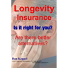 Longevity Insurance: Is it right for you? Are there better alternatives?