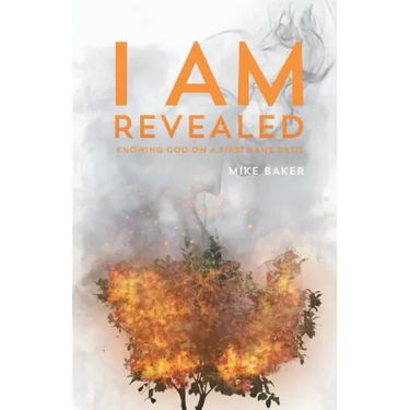 I Am Revealed: Knowing God on a First-Name Basis